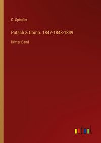 Produktbild: Putsch & Comp. 1847-1848-1849