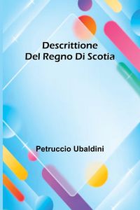 Produktbild: Descrittione Del Regno Di Scotia