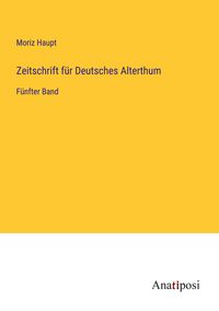 Produktbild: Zeitschrift f&uuml;r Deutsches Alterthum
