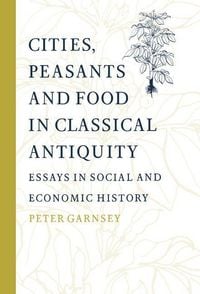 Produktbild: Cities, Peasants and Food in Classical Antiquity