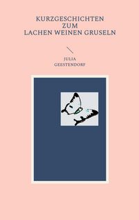 Produktbild: Kurzgeschichten zum Lachen Weinen Gruseln