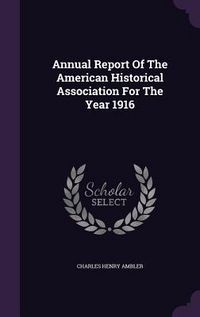 Produktbild: Annual Report Of The American Historical Association For The Year 1916