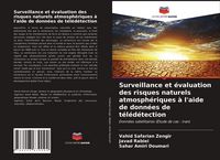 Produktbild: Surveillance et &eacute;valuation des risques naturels atmosph&eacute;riques &agrave; l'aide de donn&eacute;es de t&eacute;l&eacute;d&eacute;tection