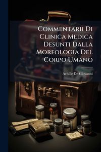 Produktbild: Commentarii Di Clinica Medica Desunti Dalla Morfologia Del Corpo Umano