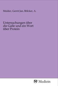 Produktbild: Untersuchungen &uuml;ber die Galle und ein Wort &uuml;ber Protein