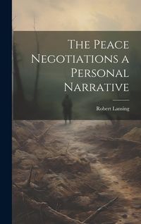 Produktbild: The Peace Negotiations a Personal Narrative