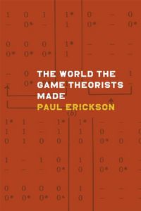 Produktbild: Erickson, P: The World the Game Theorists Made
