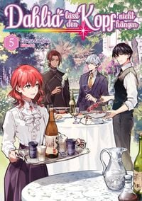 Produktbild: Dahlia l&auml;sst den Kopf nicht h&auml;ngen (Light Novel): Band 5