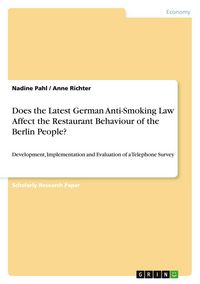 Produktbild: Does the Latest German Anti-Smoking Law Affect the Restaurant Behaviour of the Berlin People?