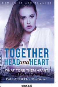 Produktbild: Together Head and Heart - What Tore Them Apart (Book 2) Coming of Age Romance
