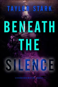Produktbild: Beneath the Silence (A Sienna Dusk Suspense Thriller-Book 4)