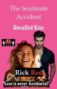 Produktbild: The Soulmate Accident - Uncalled Kiss