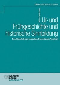 Produktbild: Ur- und Fr&uuml;hgeschichte und historische Sinnbildung