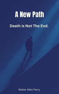 Produktbild: Death Is Not The End. (A New Path, #1)