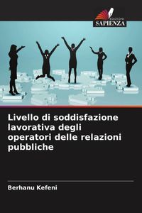 Produktbild: Livello di soddisfazione lavorativa degli operatori delle relazioni pubbliche