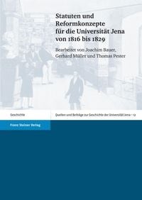 Produktbild: Statuten und Reformkonzepte f&uuml;r die Universit&auml;t Jena von 1816 bis 1829