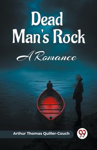Produktbild: Dead Man's Rock A Romance