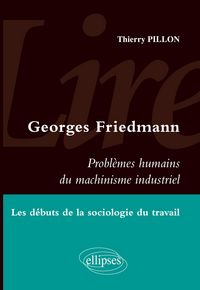 Produktbild: Lire Georges Friedmann. Probl&egrave;mes humains du machinisme industriel. Les d&eacute;buts de la sociologie du travail