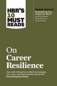 Produktbild: HBR's 10 Must Reads on Career Resilience (with bonus article "Reawakening Your Passion for Work" By Richard E. Boyatzis, Annie McKee, and Daniel Golem