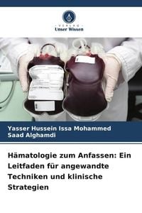 Produktbild: H&auml;matologie zum Anfassen: Ein Leitfaden f&uuml;r angewandte Techniken und klinische Strategien