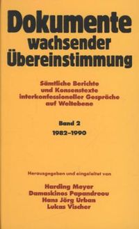 Produktbild: Dokumente wachsender &Uuml;bereinstimmung. S&auml;mtliche Berichte und Konsenstexte... / Dokumente wachsender &Uuml;bereinstimmung, Band 2: 1982-1990