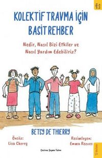 Produktbild: Kolektif Travma icin Basit Rehber;Nedir, Nasil Bizi Etkiler ve Nasil Yardim Edebiliriz