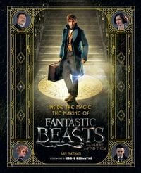 Produktbild: Inside the Magic: The Making of Fantastic Beasts and Where to Find Them
