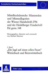 Produktbild: Mittelhochdeutsche Minnereden und Minneallegorien der Wiener Handschrift 2796 und der Heidelberger Handschrift Pal. germ. 348
