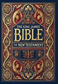 Produktbild: The King James Bible - The New Testament (Collector's Edition) (Laminated Hardback with Jacket)
