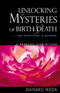 Bild vom Artikel Unlocking the Mysteries of Birth & Death: . . . and Everything in Between, a Buddhist View Life vom Autor Daisaku Ikeda