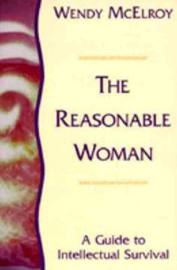 Bild vom Artikel The Reasonable Woman: A Guide to Intellectual Survival vom Autor Wendy Mcelroy