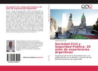 Produktbild: Sociedad Civil y Seguridad P&uacute;blica: 20 a&ntilde;os de experiencias Argentinas