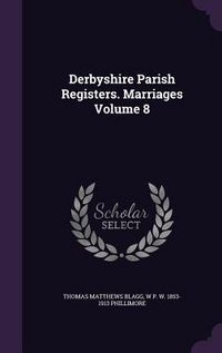Produktbild: Derbyshire Parish Registers. Marriages Volume 8