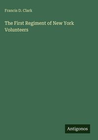 Produktbild: The First Regiment of New York Volunteers