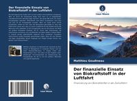 Produktbild: Der finanzielle Einsatz von Biokraftstoff in der Luftfahrt
