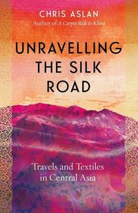 Produktbild: Alexander, C: Unravelling the Silk Road