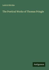 Produktbild: The Poetical Works of Thomas Pringle