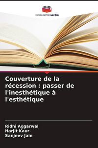 Produktbild: Couverture de la r&eacute;cession : passer de l'inesth&eacute;tique &agrave; l'esth&eacute;tique