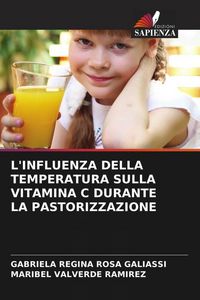 Produktbild: L'INFLUENZA DELLA TEMPERATURA SULLA VITAMINA C DURANTE LA PASTORIZZAZIONE
