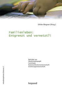 Produktbild: Familienleben: Entgrenzt und vernetzt?