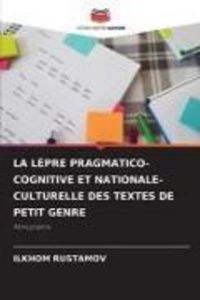 Produktbild: La L&egrave;pre Pragmatico-Cognitive Et Nationale-Culturelle des Textes De Petit Genre