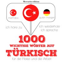 Produktbild: 1000 wichtige W&ouml;rter auf T&uuml;rkisch f&uuml;r die Reise und die Arbeit