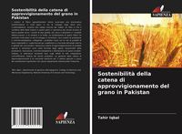 Produktbild: Sostenibilit&agrave; della catena di approvvigionamento del grano in Pakistan