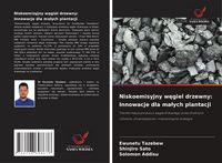 Produktbild: Niskoemisyjny w&iquest;giel drzewny: Innowacje dla ma&iquest;ych plantacji