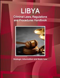 Produktbild: Libya Criminal Laws, Regulations and Procedures Handbook - Strategic Information and Basic Law