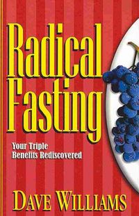 Produktbild: Radical Fasting: Your Triple Benefits Rediscovered