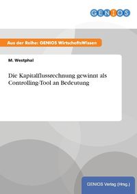 Produktbild: Die Kapitalflussrechnung gewinnt als Controlling-Tool an Bedeutung