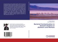 Produktbild: Bacterial Contamination in dressed chickens in abattoirs and Markets