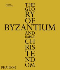 Produktbild: The Glory of Byzantium and Early Christendom