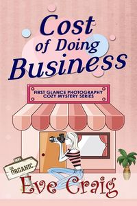 Produktbild: Cost of Doing Business (First Glance Photography Cozy Mystery Series, #6)